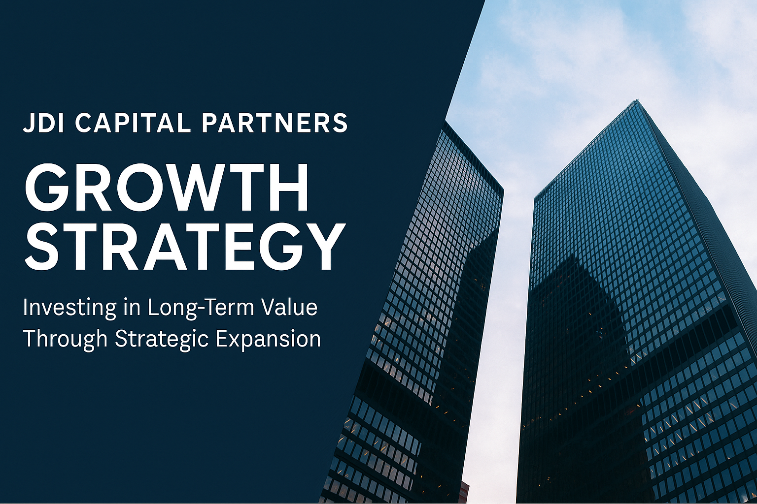 Growth strategy banner image for JDI Capital Partners showcasing investment themes in business and real estate.